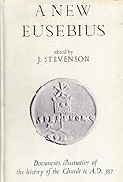 A New Eusebius Documents of the history of the Church to A.D. 337 B005MGLD08 Book Cover