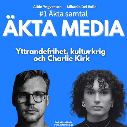 Yttrandefrihet, kulturkrig och Charlie Kirk | &Auml;kta samtal #1
