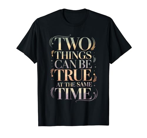 Two Things Can Be True At The Same Time �v�� - T�V���c