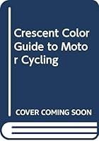 Crescent Color Guide to Motor Cycling 0517383217 Book Cover