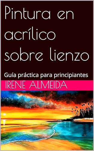 Pintura en acrílico sobre lienzo: Guía práctica para principiantes