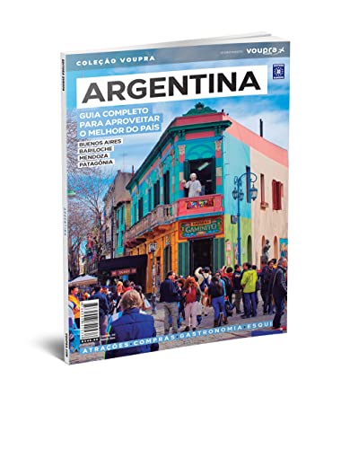 Argentina - Guia completo para aproveitar o melhor do país