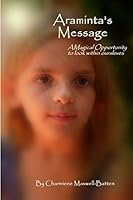 Araminta's Message - A Magical Opportunity to Look Within Ourselves 1291352015 Book Cover