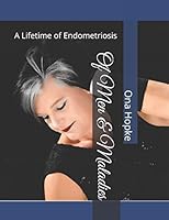 Of Men and Maladies : A Lifetime of Endometriosis 1521057273 Book Cover