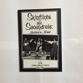 Skinflints and Scoundrels: Moliere's Miser 1583422560 Book Cover