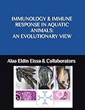 IMMUNOLOGY & IMMUNE RESPONSE IN AQUATIC ANIMALS: AN EVOLUTIONARY VIEW