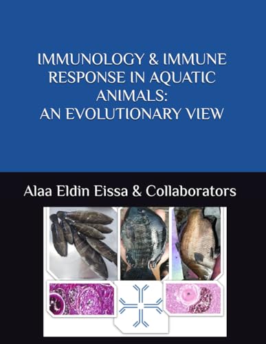 IMMUNOLOGY & IMMUNE RESPONSE IN AQUATIC ANIMALS: AN EVOLUTIONARY VIEW