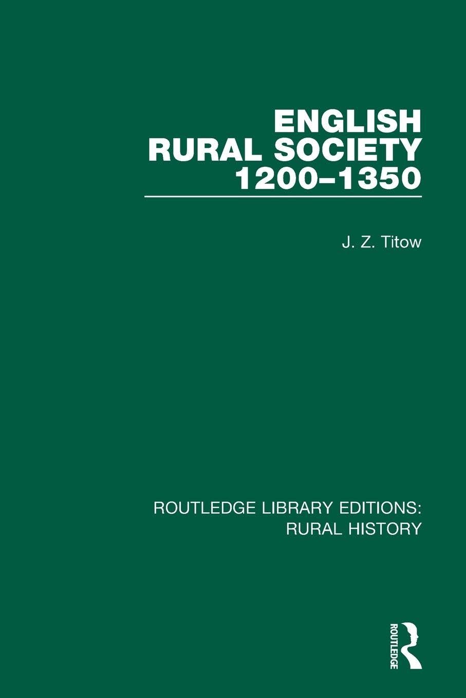 English Rural Society, 1200-1350 (Routledge Library Editions: Rural History)