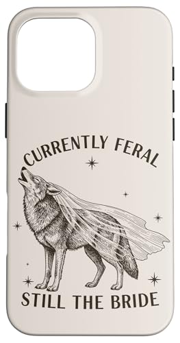 ���݁AFeral Still The Bride Bachelorette �X�}�z�P�[�X iPhone 16 Pro Max �p