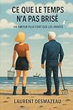  CE QUE LE TEMPS N’A PAS BRISÉ: Un roman d’amour feel-good de seconde chance au bord de l’océan