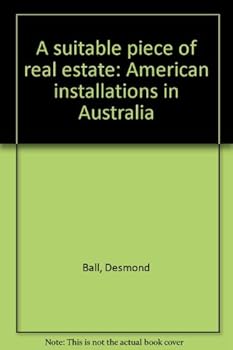 Unknown Binding A suitable piece of real estate: American installations in Australia Book