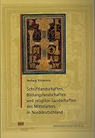 Schriftlandschaften, Bildungslandschaften Und Religiose Landschaften Des Mittelalters in Norddeutschland 3447103930 Book Cover