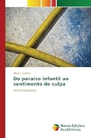 Do Paraiso Infantil Ao Sentimento de Culpa 6130167571 Book Cover