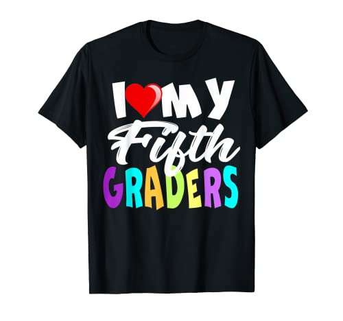 5th Grade Teacher Shirt I Love My Fifth Graders Geschenk T-Shirt