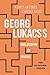 Georg Lukácss Philosophy of Praxis: From Neo-Kantianism to Marxism