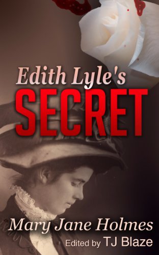 Edith Lyle's Secret - Kindle edition by Holmes, Mary Jane, Blaze, TJ ...