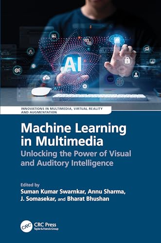 Machine Learning in Multimedia (Innovations in Multimedia, Virtual Reality and Augmentation)
