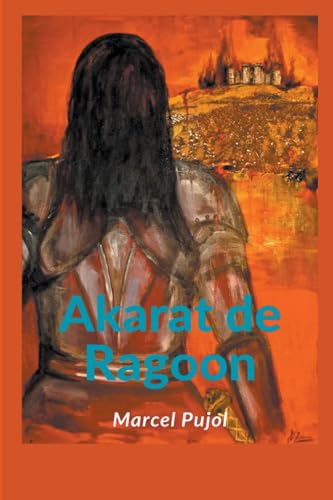 Akarat de Ragoon: En un mundo de traiciones, sobrevivir no es suficiente (Crónicas de Las Tierras Occidentales) (Spanish Edition)