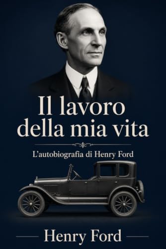Mein Leben und Werk: Die Autobiographie von Henry Ford