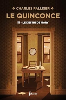 Le Quinconce, Tome 3 : Le destin de Mary