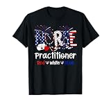 Red White Blue Nurse Practitioner US Flag 4th Of July T-Shirt