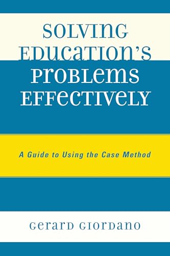 Solving Education's Problems Effectively: A Guide to Using the Case Method view 2