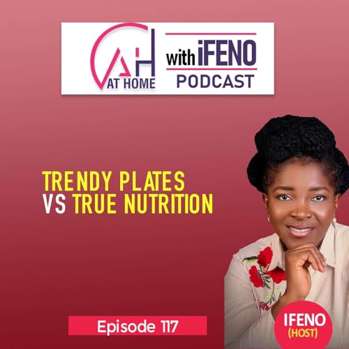 Episode 117: Trendy Plates Vs True Nutrition