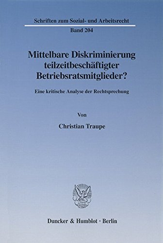 Mittelbare Diskriminierung teilzeitbeschäftigter Betriebsratsmitglieder?: Eine kritische Analyse de