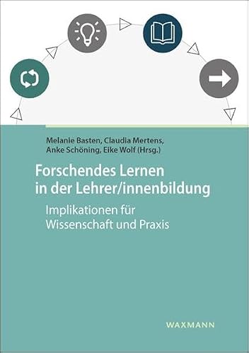 Forschendes Lernen in der Lehrer/innenbildung: Implikationen für Wissenschaft und Praxis