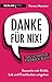 Produktbild Danke für nix!: Souverän mit Kritik, Lob und Frechheiten umgehen: Souverän mit Kritik, Lob und Frechheiten umgehen. Das ultimative Feedback-Buch