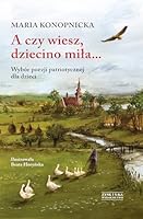 A czy wiesz dziecino mila... 8375068888 Book Cover