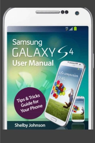 Samsung Galaxy S4 User Manual: Tips & Tricks Guide for Your Phone!