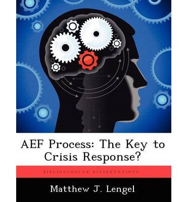 Aef Process: The Key to Crisis Response? (Paperback) - Common
