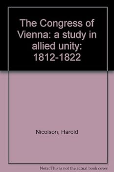 Paperback The Congress of Vienna: a study in allied unity: 1812-1822 Book