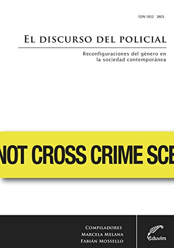 El discurso del policial. Reconfiguración del género en la sociedad contemporánea (Cuadernos de Investigación) (Spanish Edition)