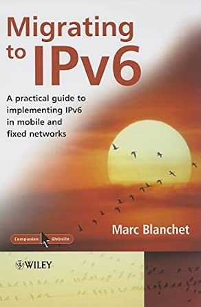 Migrating to Ipv6: A Practical Guide to Implementing IPv6 in Mobile and Fixed Networks book cover