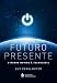 Futuro presente: O mundo movido à tecnologia (Portuguese Edition) - Perelmuter, Guy