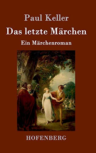 Das letzte Märchen: Ein Märchenroman [German] 3743702223 Book Cover
