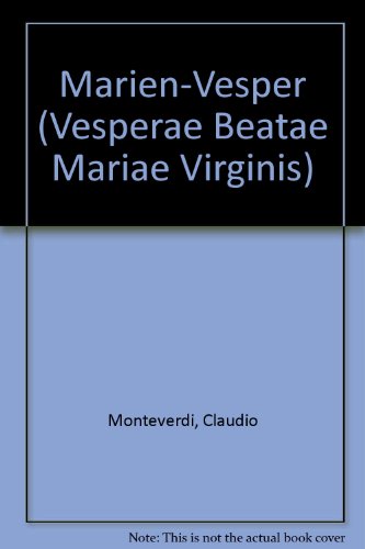 Image of Vesper of the Blessed Virgin Mary: Vesperae Beatae Mariae Virginis. soloists (SSATTB), mixed choir, 2 Flauti, 3 Cornetti, 3 Trombone, bassoon, strings and basso continuo. Jeu de parties de cordes.