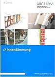 Innendämmung: Verschiedene Dämmsysteme im Überblick (Mitteilungsblatt der Arbeitsgemeinschaft für zeitgemäßes Bauen e. V.)