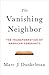 The Vanishing Neighbor: The Transformation of American Community