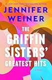 The Griffin Sisters' Greatest Hits: A Novel