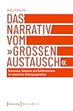 Das Narrativ vom »großen Austausch«: Rassismus, Sexismus und Antifeminismus im neurechten Untergangsmythos (Edition Politik 161)