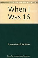 When I Was 16, Outstanding Women Talk About B002IJZHBS Book Cover
