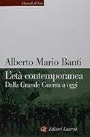 L'età contemporanea. Dalla Grande Guerra a oggi 8842090646 Book Cover