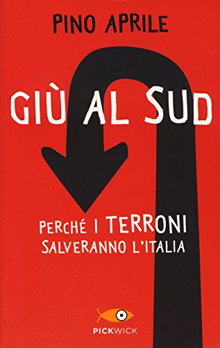 Giù al Sud. Perché i terroni salveranno l'It