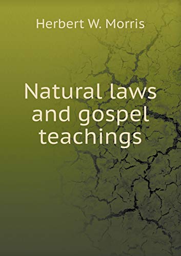 Natural laws and gospel teachings 551926208X Book Cover