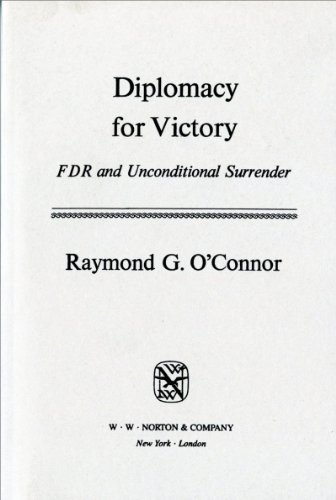 Diplomacy for Victory: FDR and Unconditional Surrender (Norton Essays in American History)
