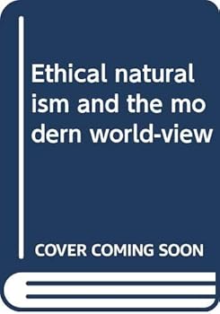 Hardcover Ethical naturalism and the modern world-view Book