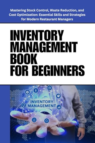 Inventory Management Book for Beginners: Mastering Inventory Management: Essential Strategies,